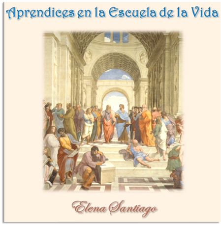 http://www.elenasantiago.info/Aprendices_en_la_Escuela_de_la_Vida.Elena_Santiago.pdf